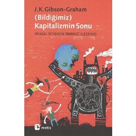 (BİLDİĞİMİZ) KAPITALIZMIN SONU - J. KATHERINE GIBSON;JULIE GRAHAM