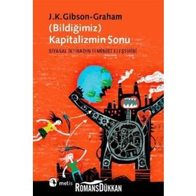 (BİLDİĞİMİZ) KAPITALIZMIN SONU - J. KATHERINE GIBSON;JULIE GRAHAM