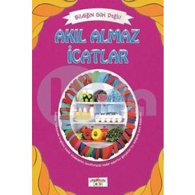 Bildiğin Gibi Değil - Akıl Almaz Icatlar - Asena Meriç