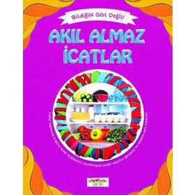Bildiğin Gibi Değil - Akıl Almaz Icatlar - Asena Meriç