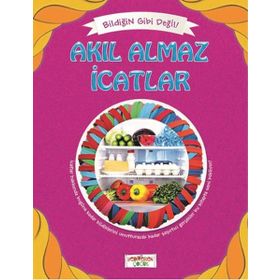 Bildiğin Gibi Değil - Akıl Almaz Icatlar - Asena Meriç