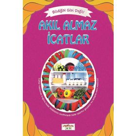Bildiğin Gibi Değil - Akıl Almaz Icatlar - Asena Meriç