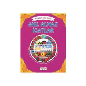 Bildiğin Gibi Değil - Akıl Almaz Icatlar - Asena Meriç