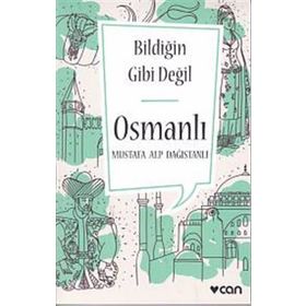 Bildiğin Gibi Değil - Osmanlı - Mustafa Alp Dağıstanlı