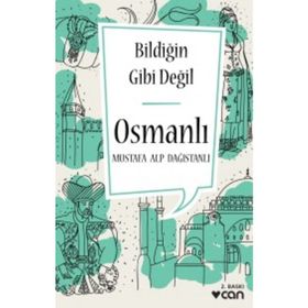 Bildiğin Gibi Değil - Osmanlı - Mustafa Alp Dağıstanlı