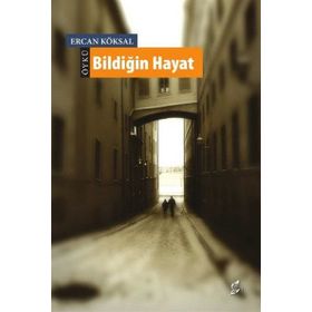 Bildiğin Hayat - Ercan Köksal
