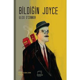 Bildiğin Joyce - Ulick O’Connor