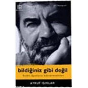 BİLDİĞİNİZ GIBI DEĞİL - AYKUT IŞIKLAR