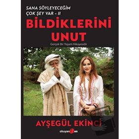 Bildiklerini Unut - Ayşegül Ekinci - Okuyan Us Yayınları