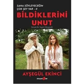 Bildiklerini Unut - Ayşegül Ekinci - Okuyan Us Yayınları