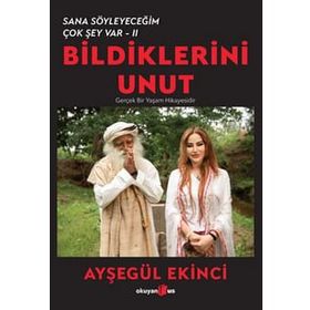 Bildiklerini Unut - Ayşegül Ekinci - Okuyan Us Yayınları