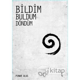 Bildim Buldum Döndüm - Pınar Ulus