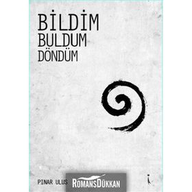 Bildim Buldum Döndüm - Pınar Ulus