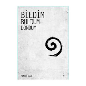 Bildim Buldum Döndüm - Pınar Ulus