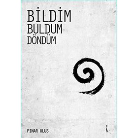 Bildim Buldum Döndüm - Pınar Ulus