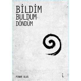 Bildim Buldum Döndüm - Pınar Ulus