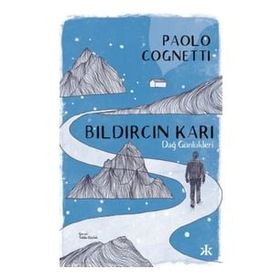 Bıldırcın Karı – Dağ Günlükleri - Paolo Cognetti - Kafka Yayınevi