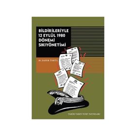 Bildirileriyle 12 Eylül 1980 Dönemi Sıkıyönetimi - M. Zafer Üskül