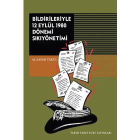 Bildirileriyle 12 Eylül 1980 Dönemi Sıkıyönetimi - M. Zafer Üskül