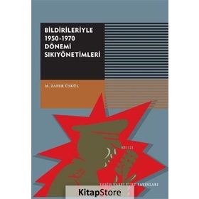 Bildirileriyle 1950 - 1970 Dönemi Sıkıyönetimleri - M. Zafer Üskül