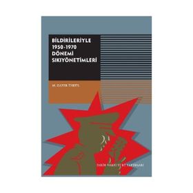 Bildirileriyle 1950 - 1970 Dönemi Sıkıyönetimleri - M. Zafer Üskül