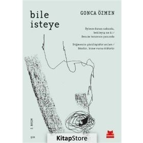 Bile İsteye / Gonca Özmen