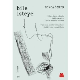 Bile İsteye / Gonca Özmen