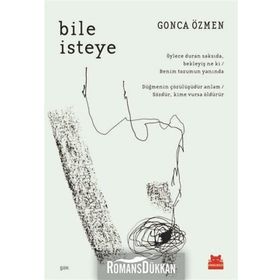 Bile İsteye / Gonca Özmen