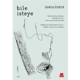 Bile İsteye / Gonca Özmen