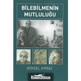 BILEBILMENIN MUTLULUĞU - GÖKSEL AYMAZ