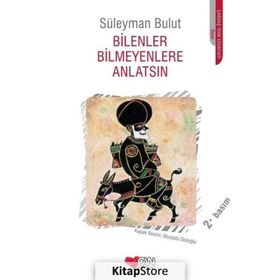 BILENLER BILMEYENLERE ANLATSIN - SÜLEYMAN BULUT