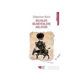 BILENLER BILMEYENLERE ANLATSIN - SÜLEYMAN BULUT