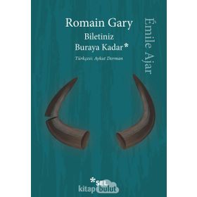 Biletiniz Buraya Kadar - Romain Gary