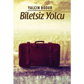Biletsiz Yolcu Yalçın Bodur