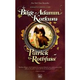 BILGE ADAMIN KORKUSU (KRALKATILI GÜNCESİ 2. GÜN) - PATRICK ROTHFUSS