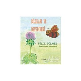 Bilge Arı ve Devedikeni - Filiz Gülmez