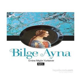 Bilge Ayna - Emine Nilgün Yurtsever