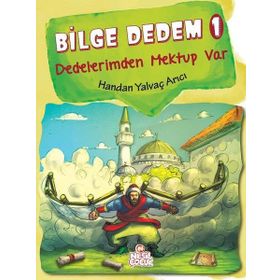 Bilge Dedem 1 Dedelerimden Mektup Var Handan Yalvaç Arıcı Nesil Çocuk Yayınları