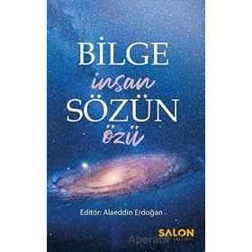 Bilge İnsan Sözün Özü - Salon Yayınları