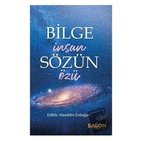 Bilge İnsan Sözün Özü - Salon Yayınları
