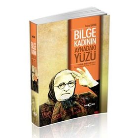 Bilge Kadının Aynadaki Yüzü - Veysel Şahin