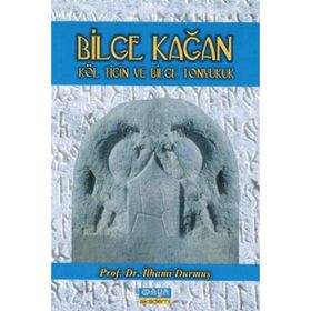 BILGE KAĞAN KÖL TİĞİN VE BILGE TONYUKUK - İLHAMİ DURMUŞ