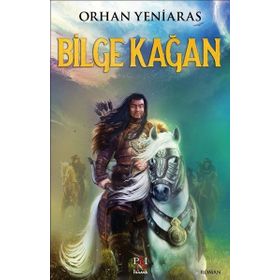 BILGE KAĞAN KÖL TİĞİN VE BILGE TONYUKUK - İLHAMİ DURMUŞ