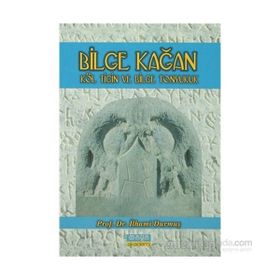 BILGE KAĞAN KÖL TİĞİN VE BILGE TONYUKUK - İLHAMİ DURMUŞ