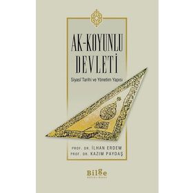 Bilge Kültür Sanat Ak-Koyunlu Devleti Siyasi Tarihi ve Yönetim Yapısı