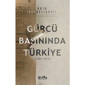 Bilge Kültür Sanat Gürcü Basınında Türkiye 1866-1939