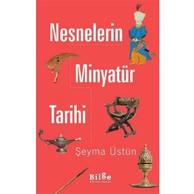 Bilge Kültür Sanat Nesnelerin Minyatür Tarihi