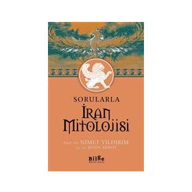Bilge Kültür Sanat Sorularla İran Mitolojisi