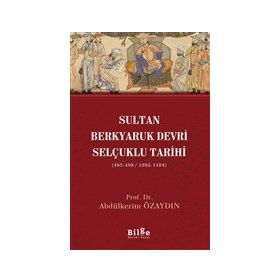 Bilge Kültür Sanat Sultan Berkyaruk Devri Selçuklu Tarihi
