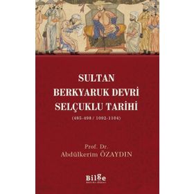 Bilge Kültür Sanat Sultan Berkyaruk Devri Selçuklu Tarihi
